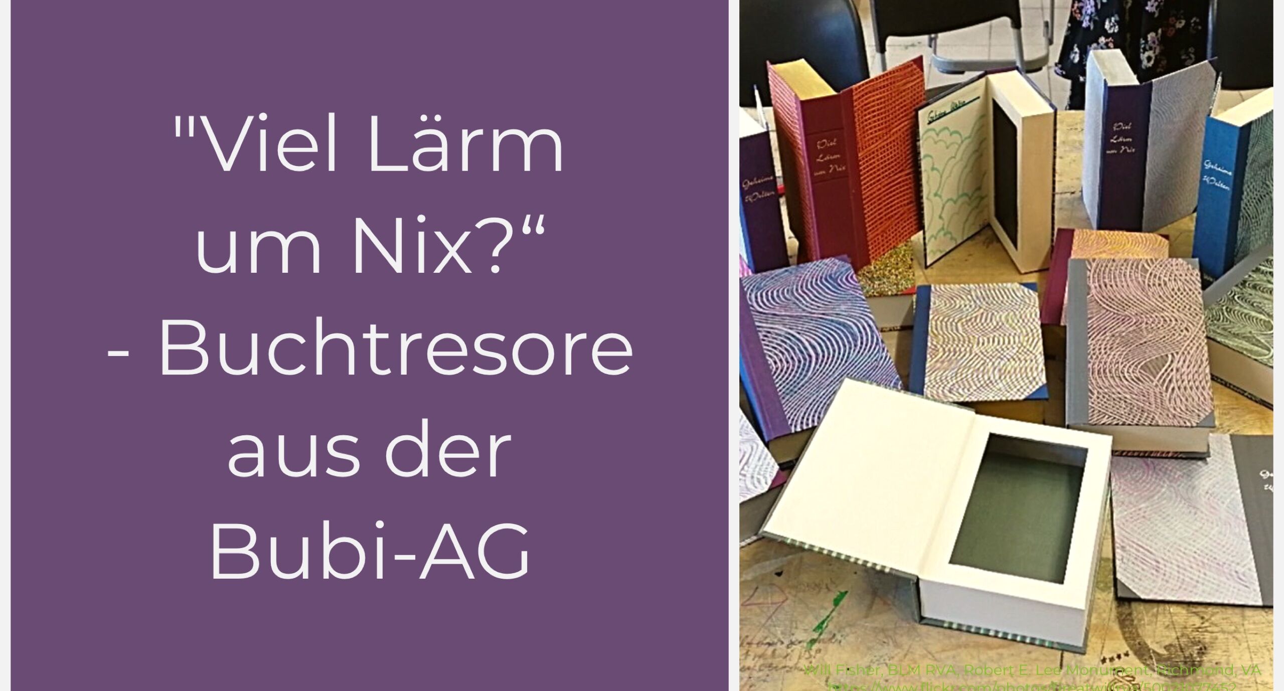 „Viel Lärm um Nix?“ – Buchtresore aus der Bubi-AG