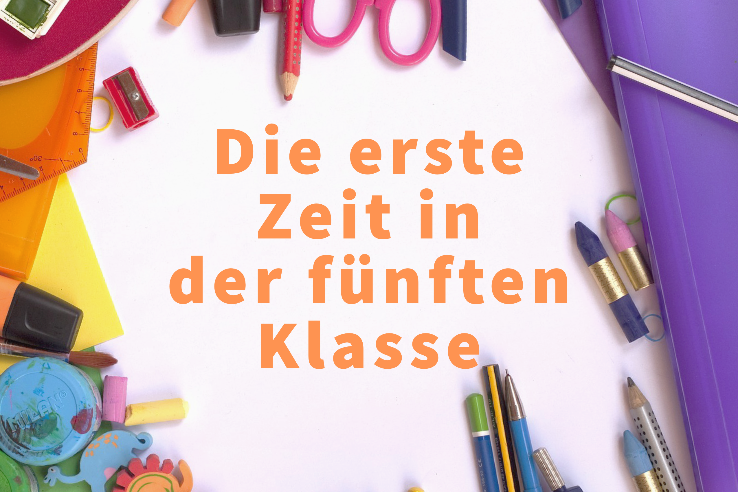Die erste Zeit in der fünften Klasse