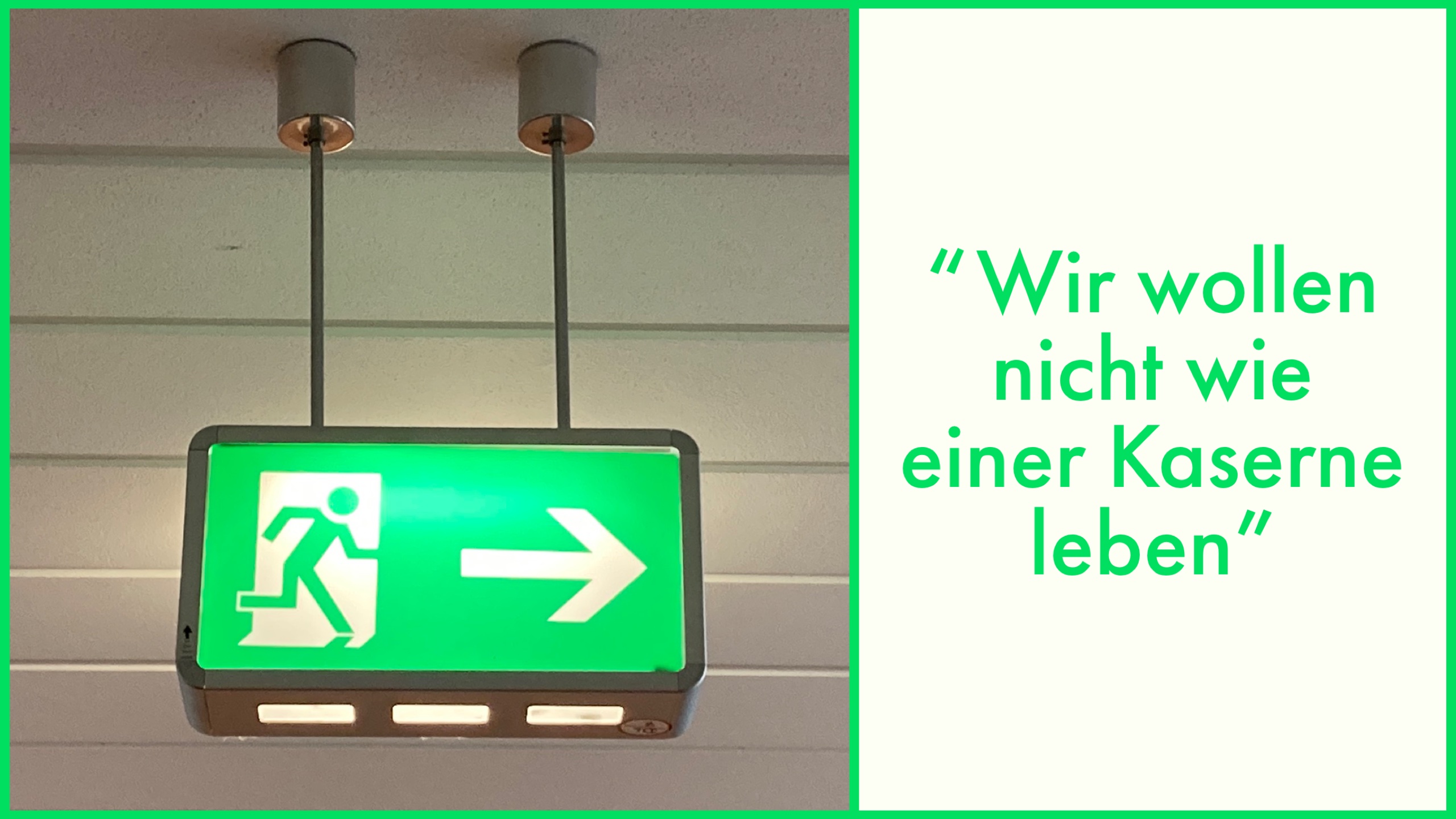 „Wir wollen nicht wie in einer Kaserne leben“